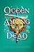 Queen Among the Dead