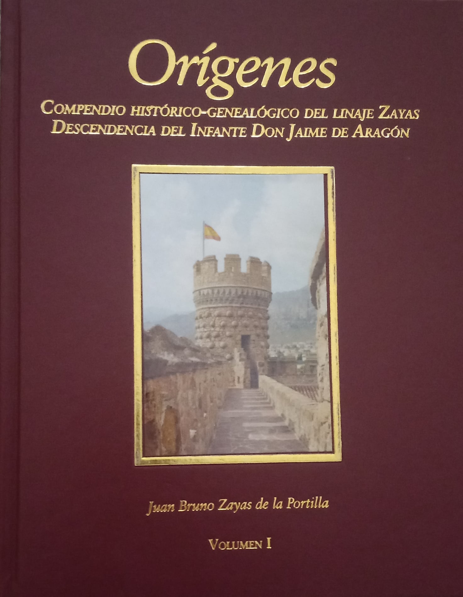 Orígenes: Compendio Histórico-Genealógico del Linaje Zayas. Descendencia del Infante Don Jaime de Aragón (Spanish Edition)