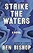 Strike the Waters by Ben  Bishop