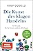 Die Kunst des klugen Handelns: Neuausgabe: komplett überarbeitet, mit großem Workbook-Teil