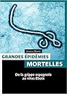 Les grandes épidémies mortelles Les grandes épidémies mortelles