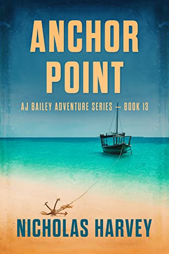 Anchor Point (A.J. Bailey Adventure #13)