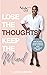 Lose The Thoughts Keep The Mind: How to Stop Overthinking Over Thinking Issa Self Help Book