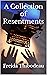 A Collection of Resentments