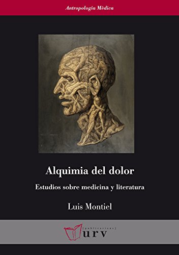 Alquimia del dolor: Estudios sobre medicina y literatura (Paperback)