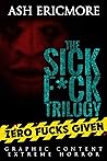 The Sick F*ck Tri...