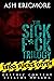 The Sick F*ck Trilogy: Zero Fucks Given