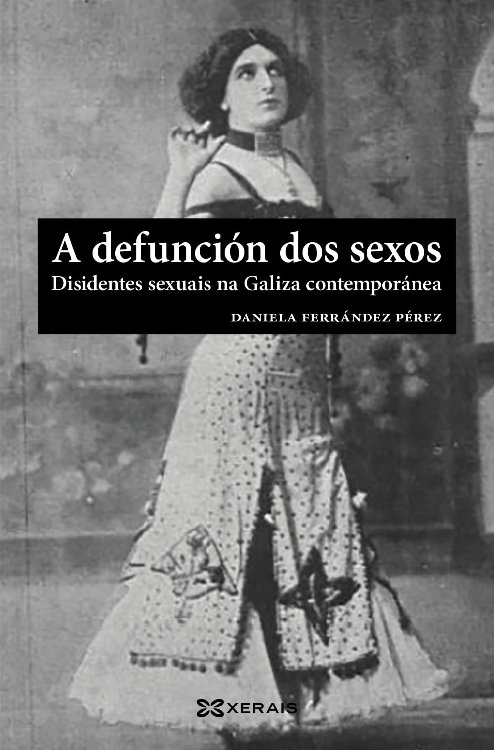 A defunción dos sexos: Disidentes sexuais na Galiza contemporánea (Paperback)