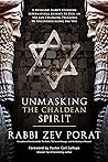 Unmasking the Chaldean Spirit: A Messianic Rabbi’s Stunning Supernatural Journey to Zion and The Life-Changing Treasures He Uncovered along the Way
