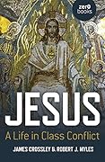 Jesus: A Life in Class Conflict