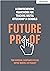 Futureproof: A comprehensiv...
