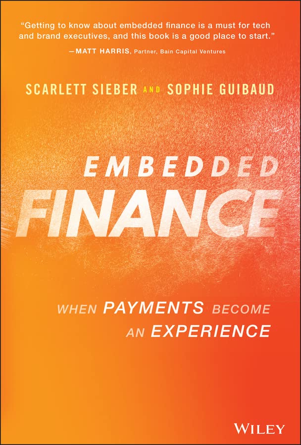 Embedded Finance: When Payments Become An Experience (Kindle Edition)