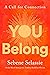 You Belong: A Call for Connection