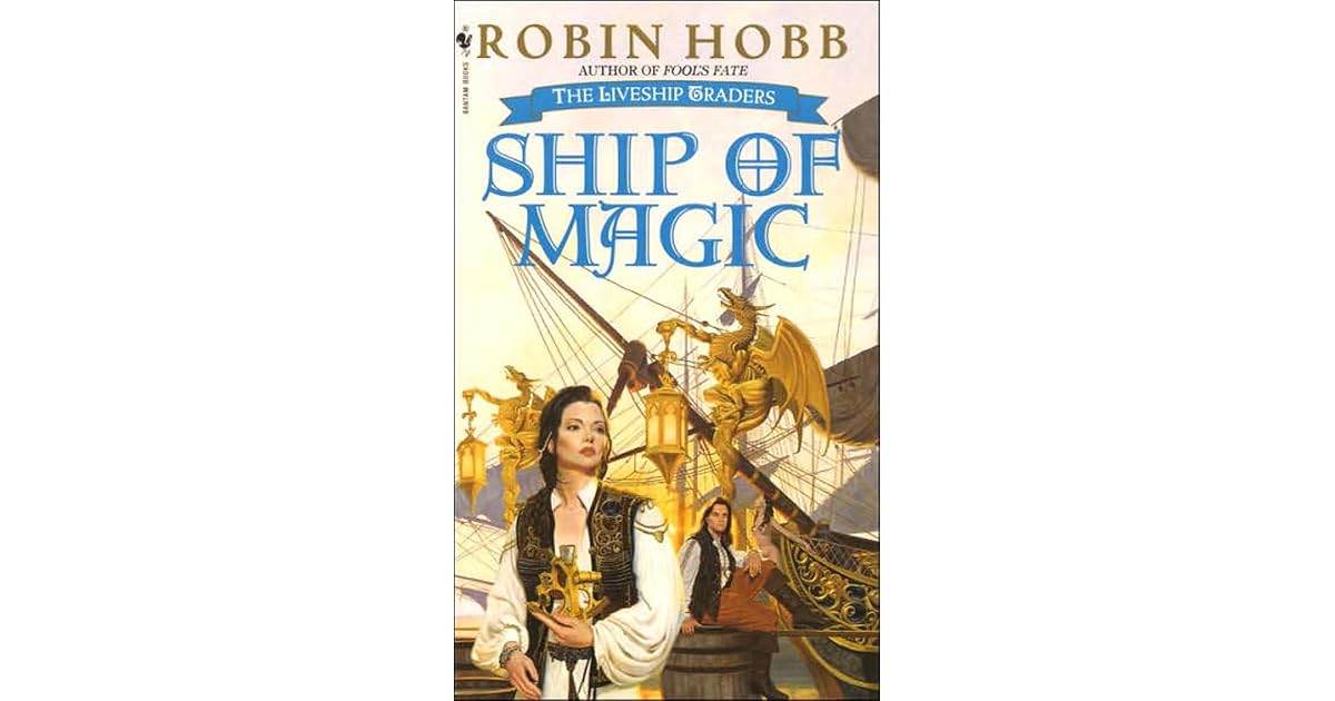 Ship of Magic (Liveship Traders, #1) by Robin Hobb