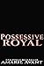 Possessive Royal (Duke of T...