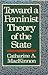 Toward a Feminist Theory of the State