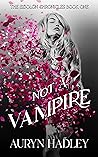 Book cover for Not A Vampire (The Eidolon Chronicles, #1)
