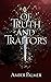 Of Truth and Traitors by Amber  Palmer