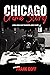 Chicago Crime Story: A true-crime novel inspired by actual events