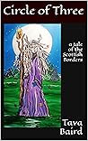 Circle of Three: A Tale of the Scottish Borders (The Spiral Pathways Book 51)
