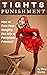 Tights Punishment: How to T...