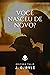 Você Nasceu de Novo? (J. C. Ryle) by J.C. Ryle