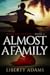 Almost A Family by Liberty Adams