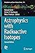 Astrophysics with Radioactive Isotopes by Roland Diehl