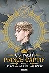 Prince Captif : Prince Captif Tome 3 - Le Roi suivi de Le Palais dété Book cover for Prince Captif : Prince Captif Tome 3 - Le Roi suivi de Le Palais dété