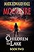 Moonfire: The Children in the Lake, Book Two