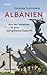 Albanien. Aus der Isolation in eine europäische Zukunft
