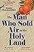 The Man Who Sold Air in the Holy Land