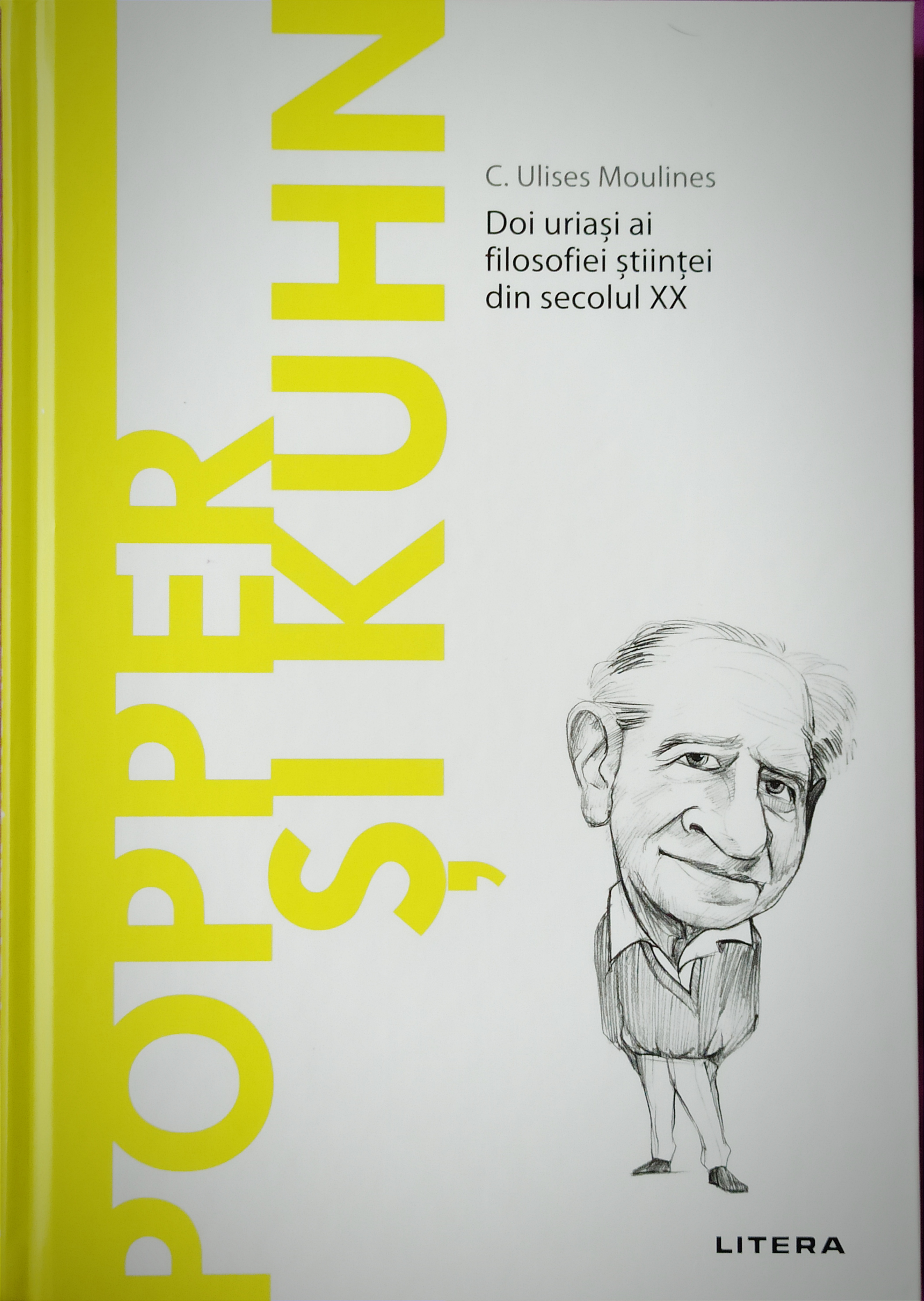Popper și Kuhn: Doi uriași ai filosofiei științei din secolul XX (Descoperă filosofia,#42)
