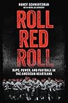 Book cover for Roll Red Roll: Rape, Power, and Football in the American Heartland