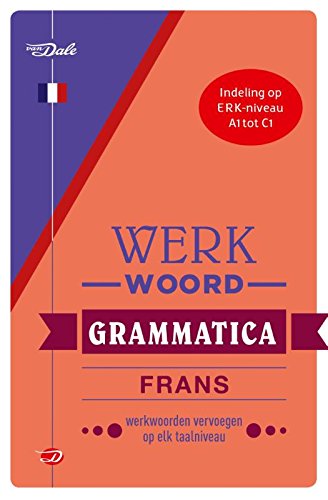 Van Dale werkwoordgrammatica Frans: werkwoorden vervoegen op elk taalniveau (Van Dale werkwoordgrammatica's)