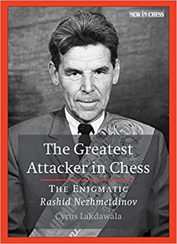 The Greatest Attacker in Chess: The Enigmatic Rashid Nezhmetdinov (Paperback)