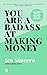 You are a badass at making money