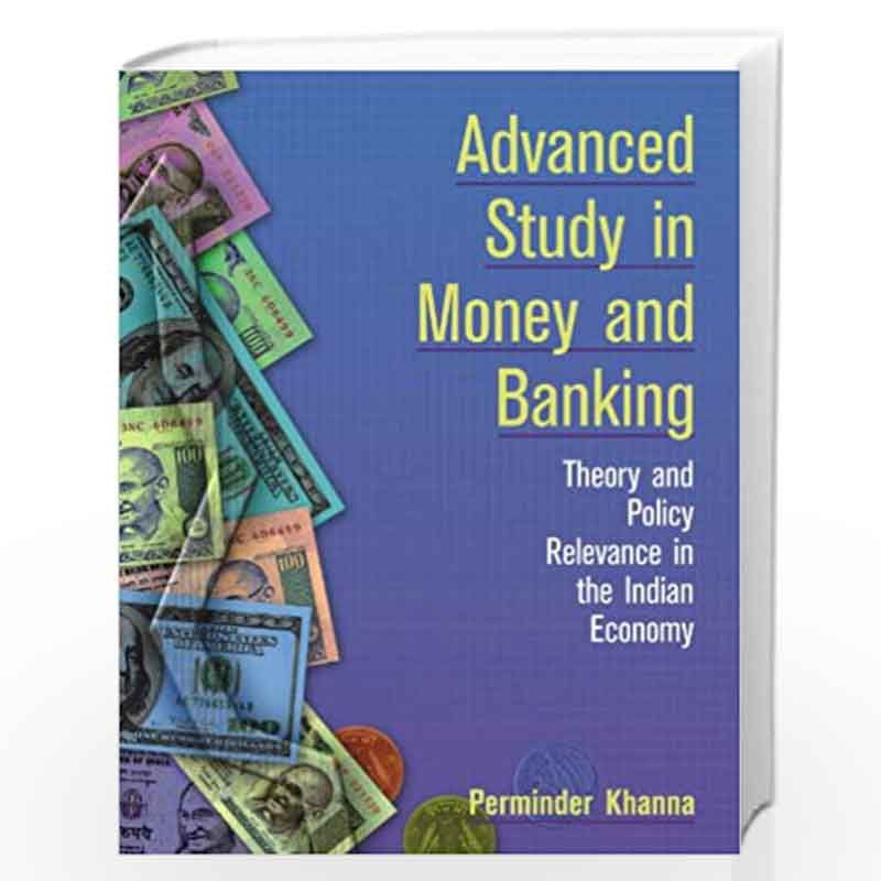 Advanced Study In Money And Banking: Theory and Policy Relevance in the Indian Economy  (PB)