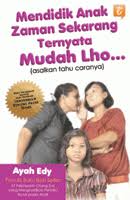 Mendidik Anak Zaman Sekarang Ternyata Mudah Lho...