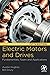 Electric Motors and Drives: Fundamentals, Types and Applications