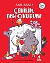 Çekilin, Ben Okurum!