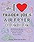 The I Love Trader Joe's Air...