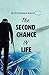 The Second Chance in Life