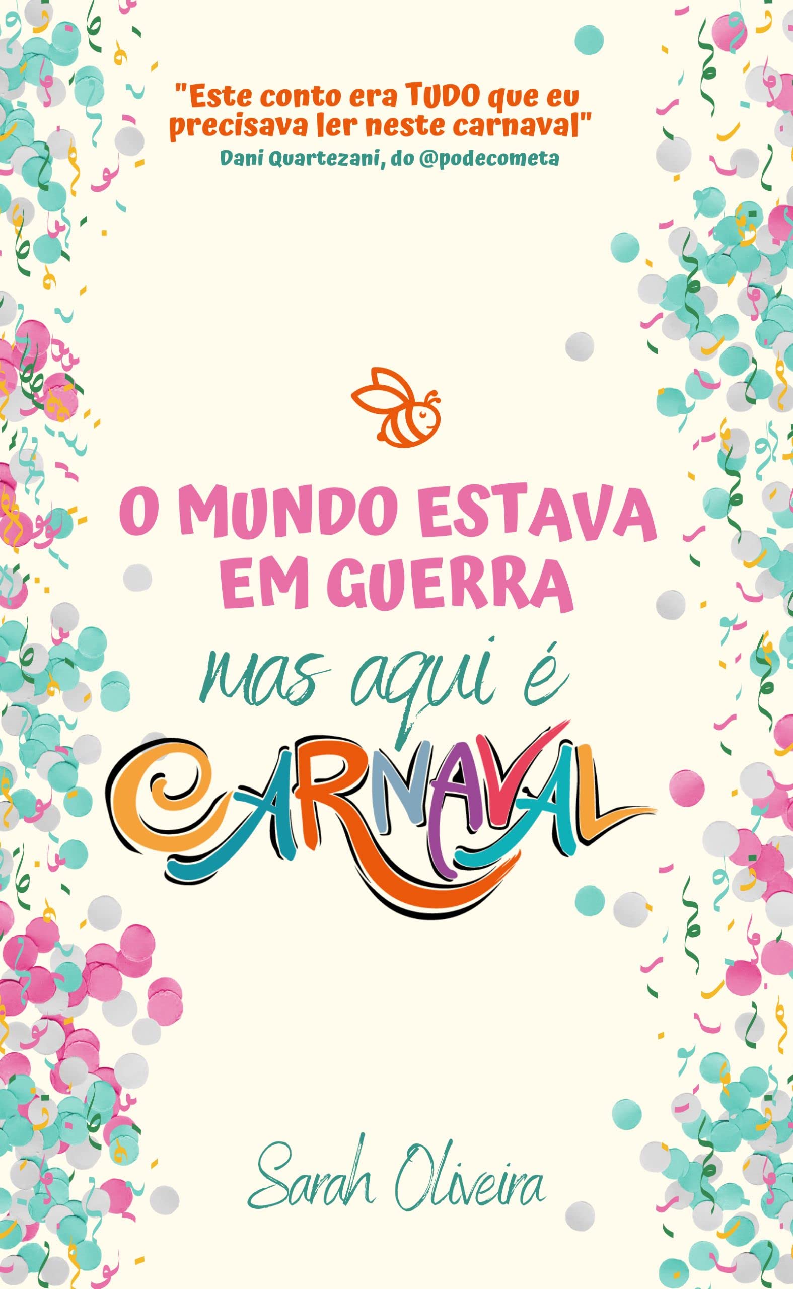 O mundo estava em guerra, mas aqui é Carnaval (Portuguese Edition)