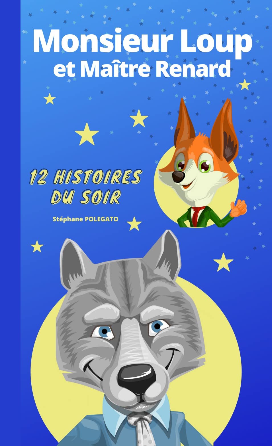 Monsieur Loup et Maître Renard: 12 histoires du soir (Monsieur Loup et Maître Renard #1)