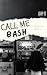 Call Me Bash