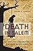 Death in Salem the Private Lives Behind the 1692 Witch Hunt