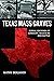 Texas Mass Graves: Burial G...