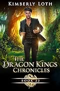 The Dragon Kings Chronicles: Book 23