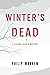 Winter's Dead by Philip  Warren